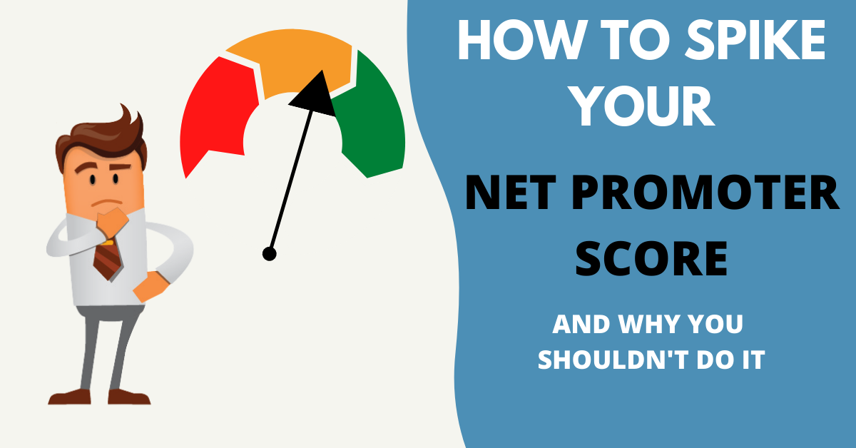 3 ways to spike your NPS with no effort and why you shouldn’t do it